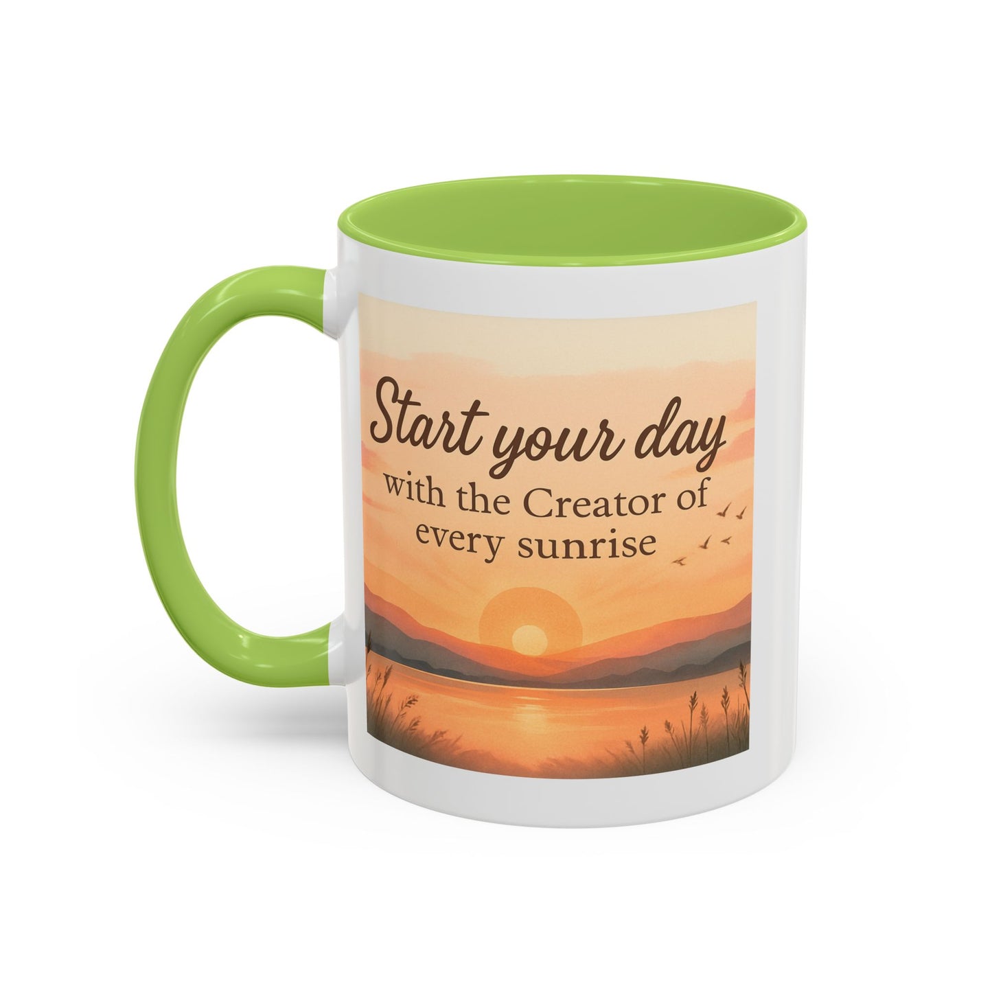 "Start Your Day with the Creator of Every Sunrise" Coffee Cup - Mug