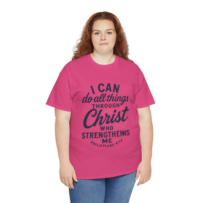 "I Can Do All Things Through Christ" - Inspirational Tee