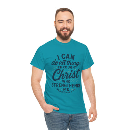 "I Can Do All Things Through Christ" - Inspirational Tee