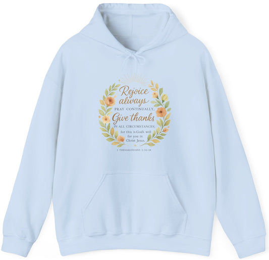 Rejoice Always, Pray Continuously, Give Thanks Design Hooded Sweatshirt