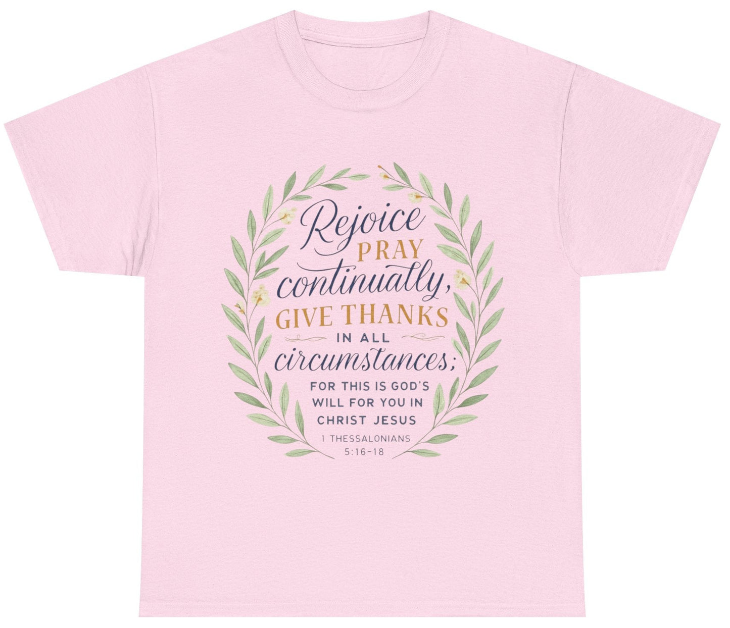 Inspirational T-Shirt: Rejoice, Pray, Give Thanks - Unisex Tee