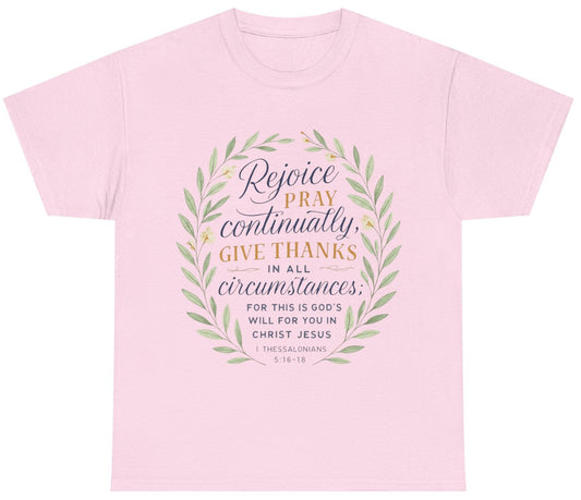Inspirational T-Shirt: Rejoice, Pray, Give Thanks - Unisex Tee