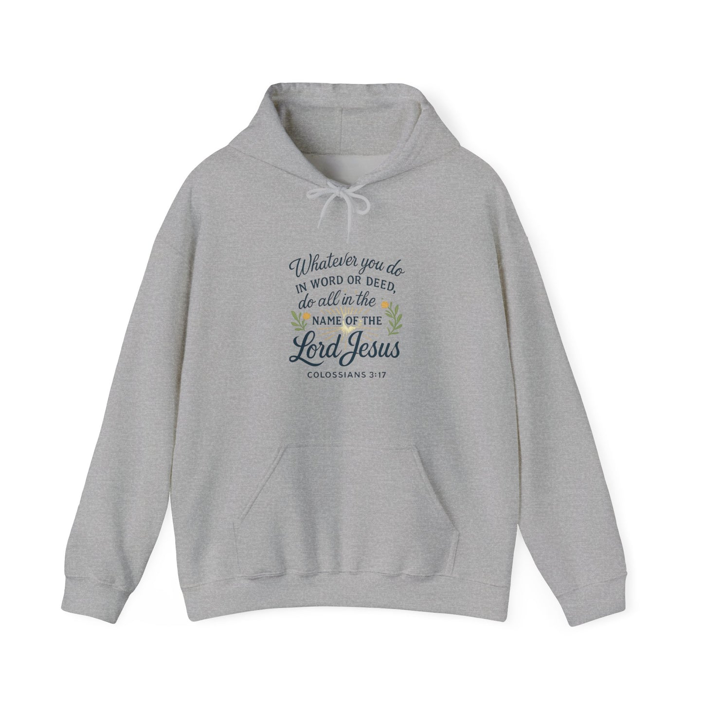 Colossians 3:17 "Do all things in the name of the Lord Jesus" Inspirational Jesus Hoodie