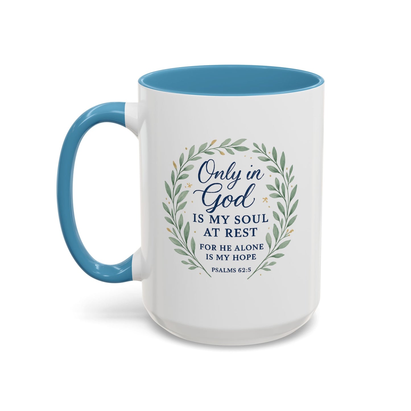 "Only in God is my soul at rest" Psalms 62:5 - Inspirational Bible Verse Coffee Mug