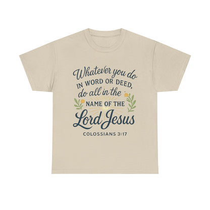 Colossians 3:17 Inspirational Christian Tee