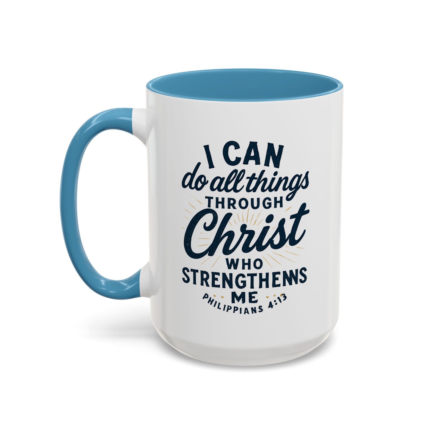 "I Can Do All Things Through Christ" - Inspirational Christian Coffee Mug