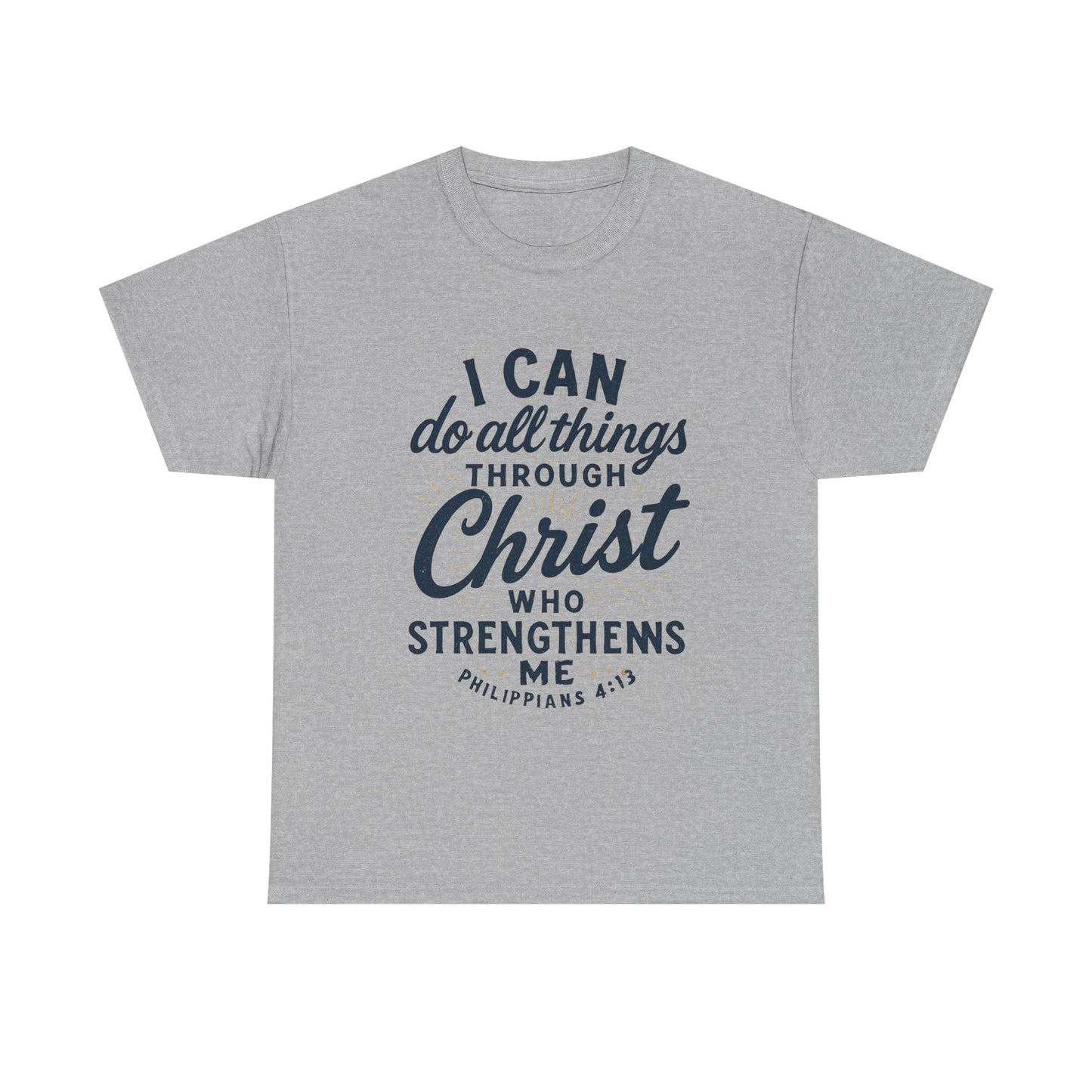 "I Can Do All Things Through Christ" - Inspirational Tee