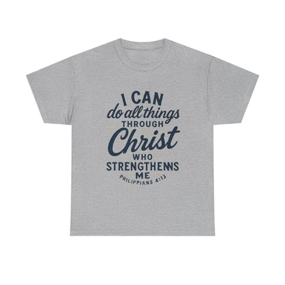 "I Can Do All Things Through Christ" - Inspirational Tee