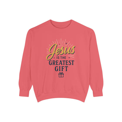 "Jesus is the Greatest Gift" - Unisex Garment-Dyed Sweatshirt