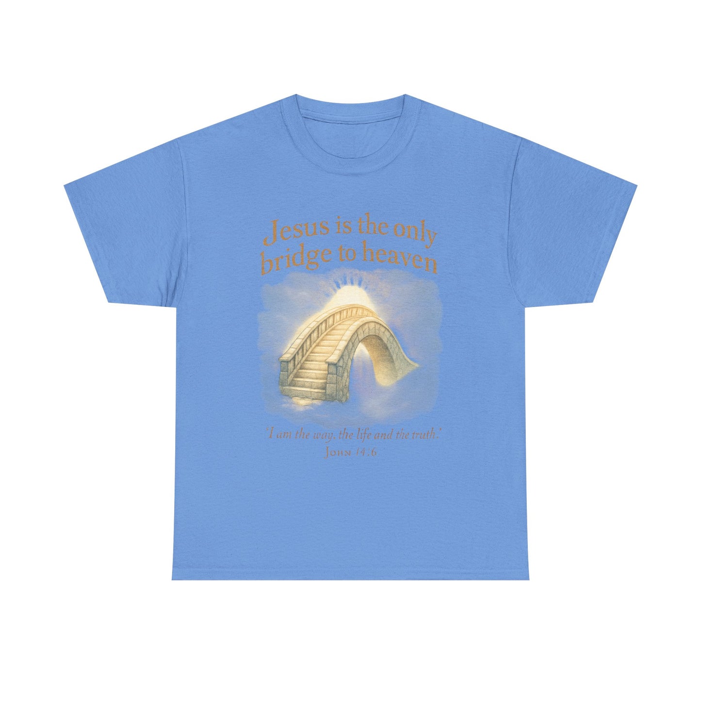 "Jesus is the Only Bridge to Heaven" - Christian Tee Unisex Heavy Cotton