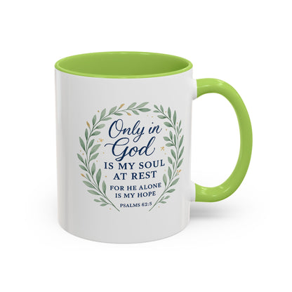 "Only in God is my soul at rest" Psalms 62:5 - Inspirational Bible Verse Coffee Mug