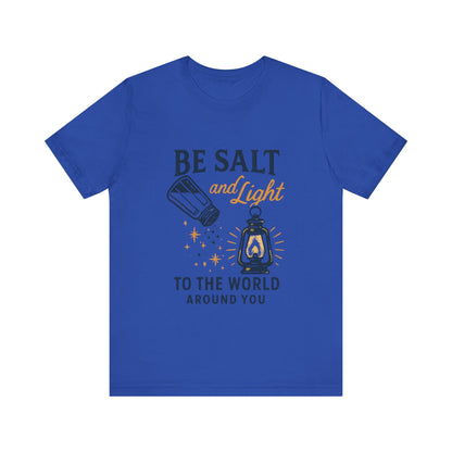 "Be Salt and Light to the World" - Unisex Jersey Short Sleeve Tee