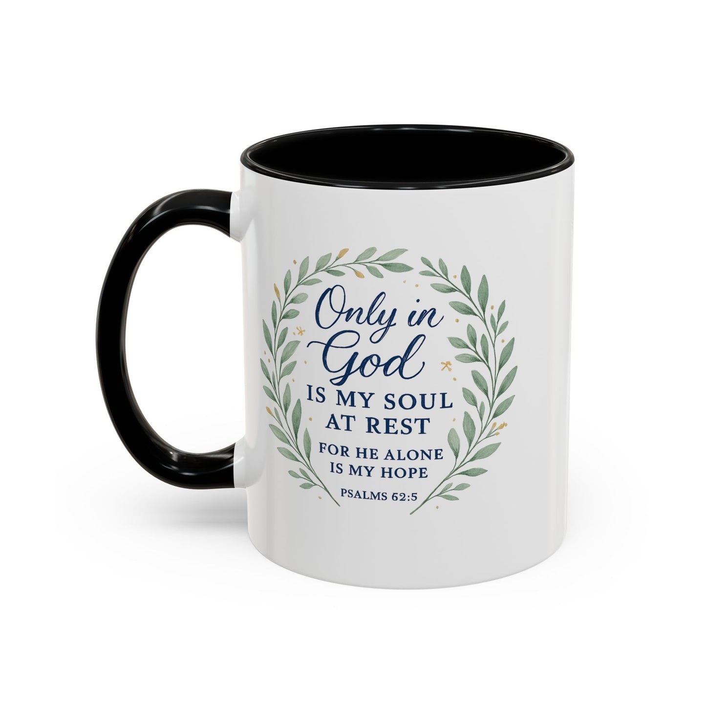 "Only in God is my soul at rest" Psalms 62:5 - Inspirational Bible Verse Coffee Mug