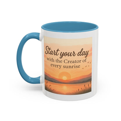 "Start Your Day with the Creator of Every Sunrise" Coffee Cup - Mug