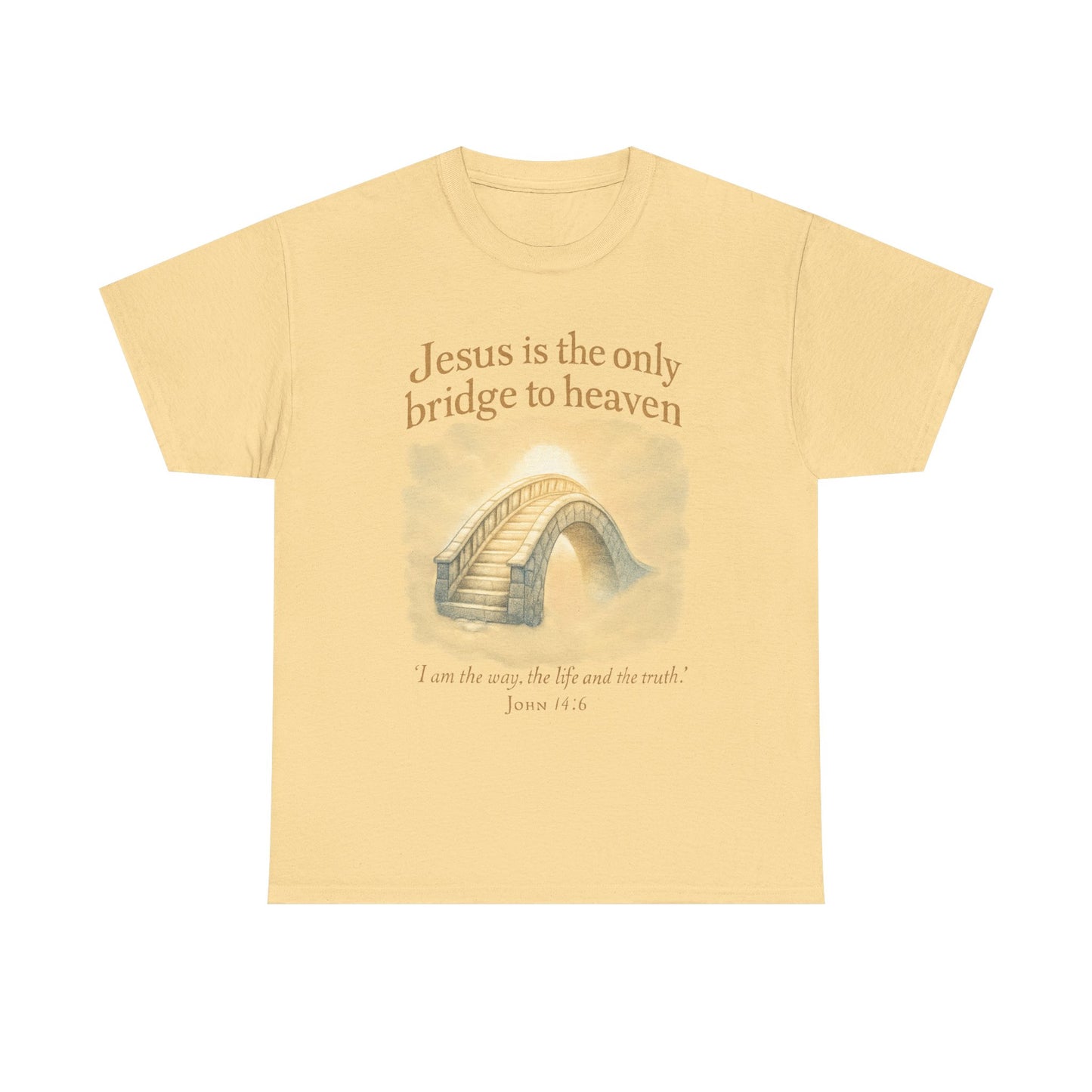 "Jesus is the Only Bridge to Heaven" - Christian Tee Unisex Heavy Cotton