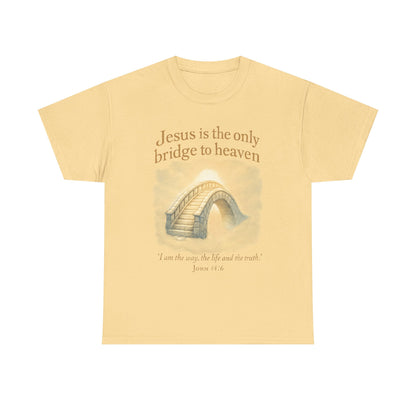 "Jesus is the Only Bridge to Heaven" - Christian Tee Unisex Heavy Cotton