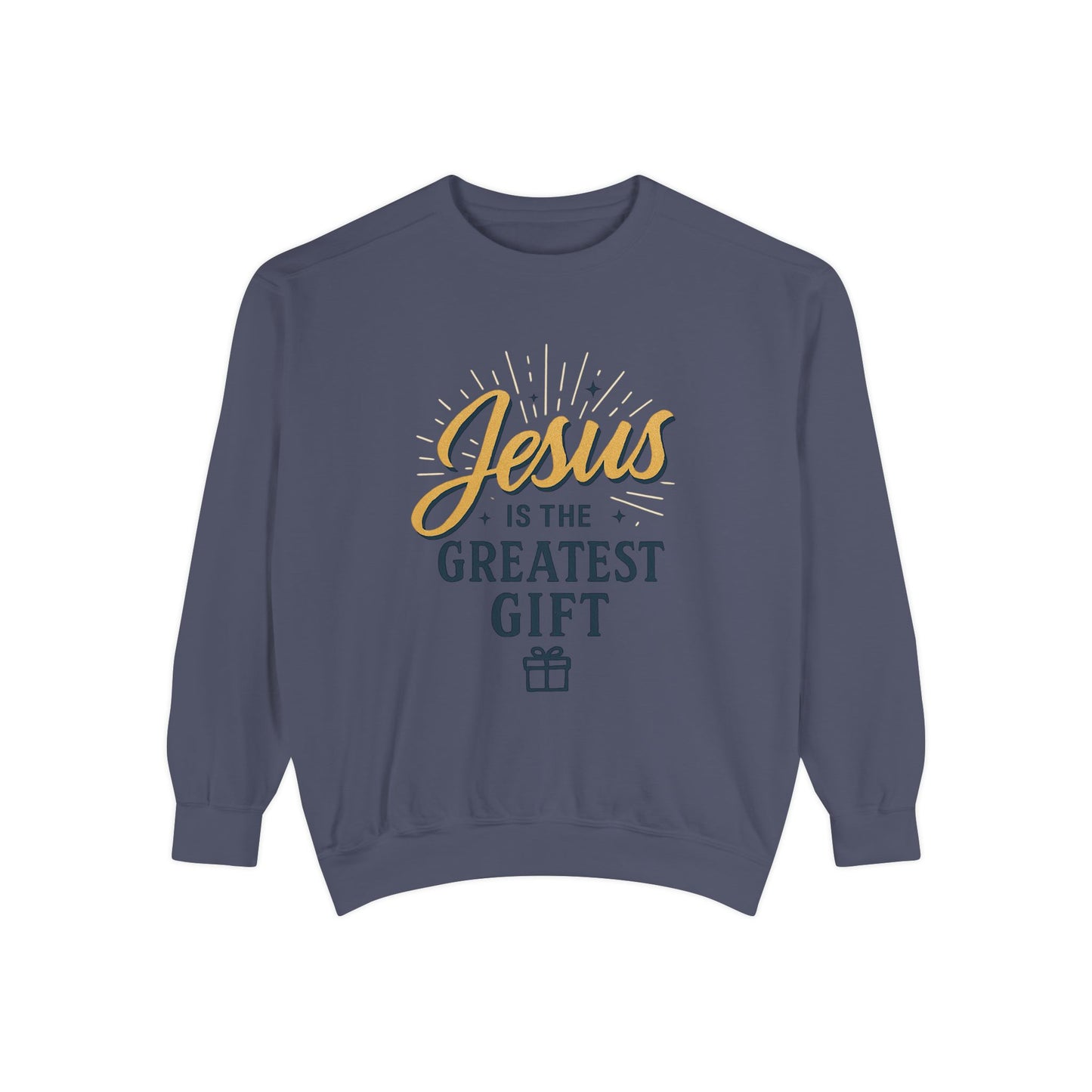 "Jesus is the Greatest Gift" - Unisex Garment-Dyed Sweatshirt