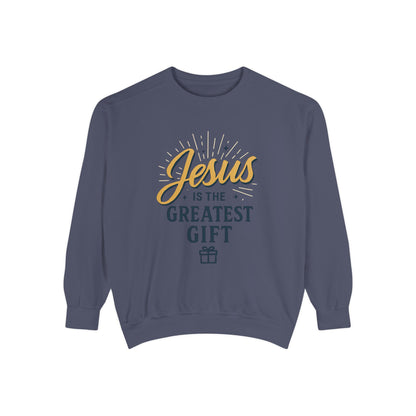 "Jesus is the Greatest Gift" - Unisex Garment-Dyed Sweatshirt