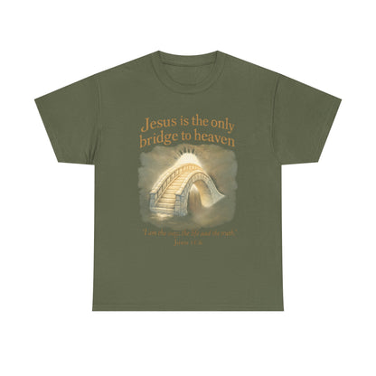 "Jesus is the Only Bridge to Heaven" - Christian Tee Unisex Heavy Cotton