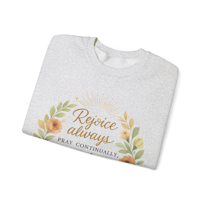 Rejoice Always, Pray Continuously, Give Thanks - Inspirational Crewneck Sweatshirt