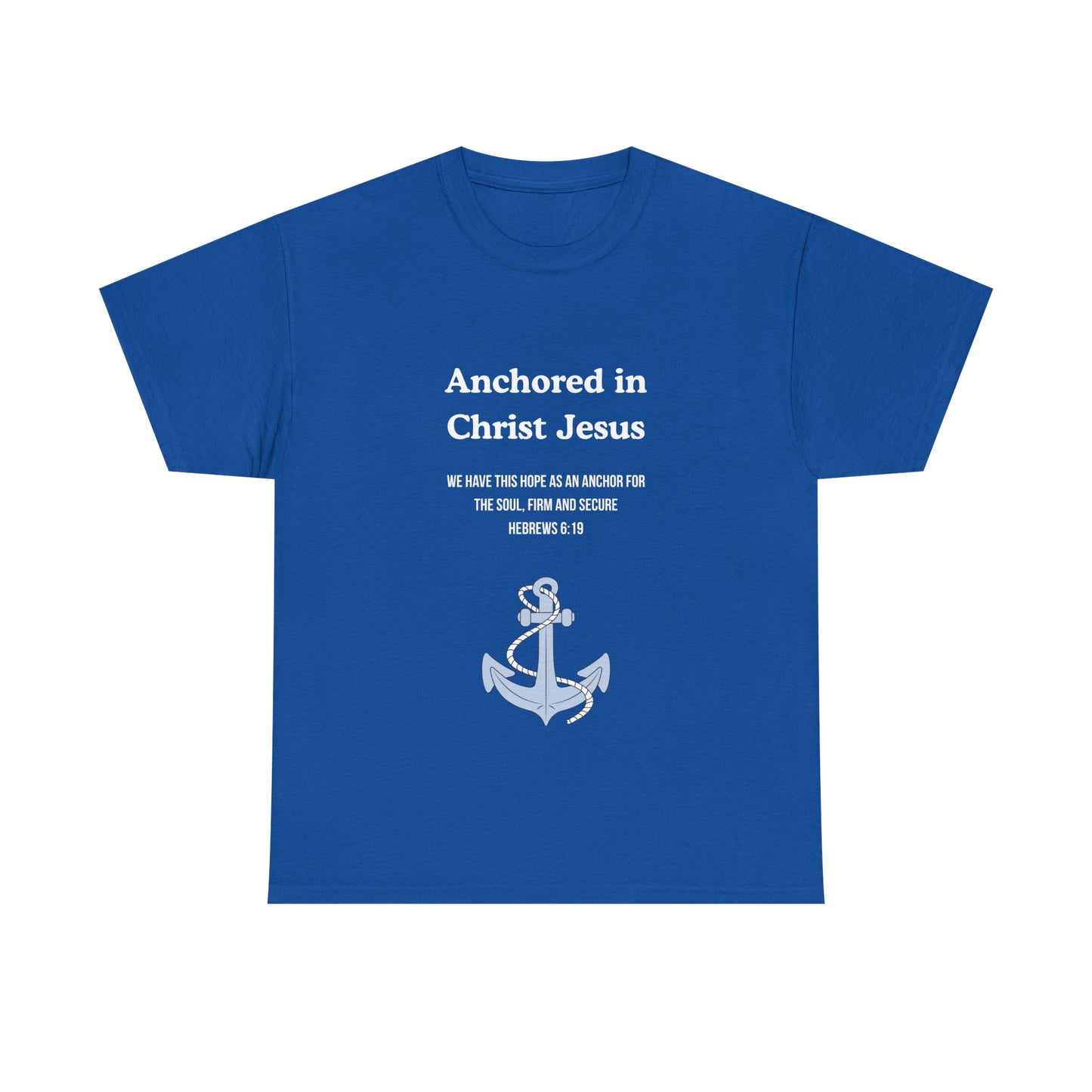 "Anchored in Christ Jesus" - Faith-Inspired Unisex Tee, Christian Apparel, Gift, Inspirational Shirt, Everyday Wear