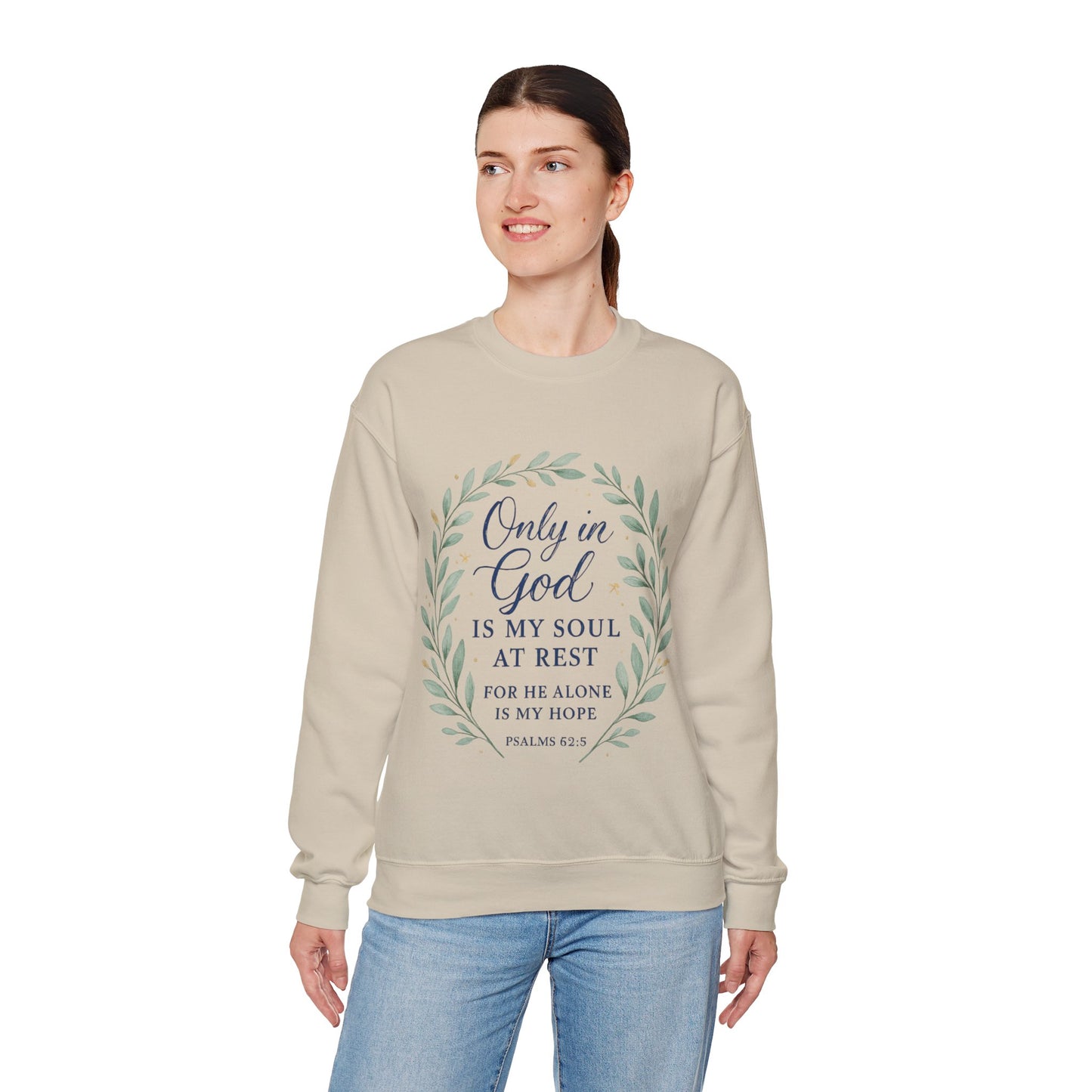 "Only in God is my soul at rest" Psalms 62:5 Inspirational God Crewneck Sweatshirt