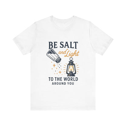 "Be Salt and Light to the World" - Unisex Jersey Short Sleeve Tee
