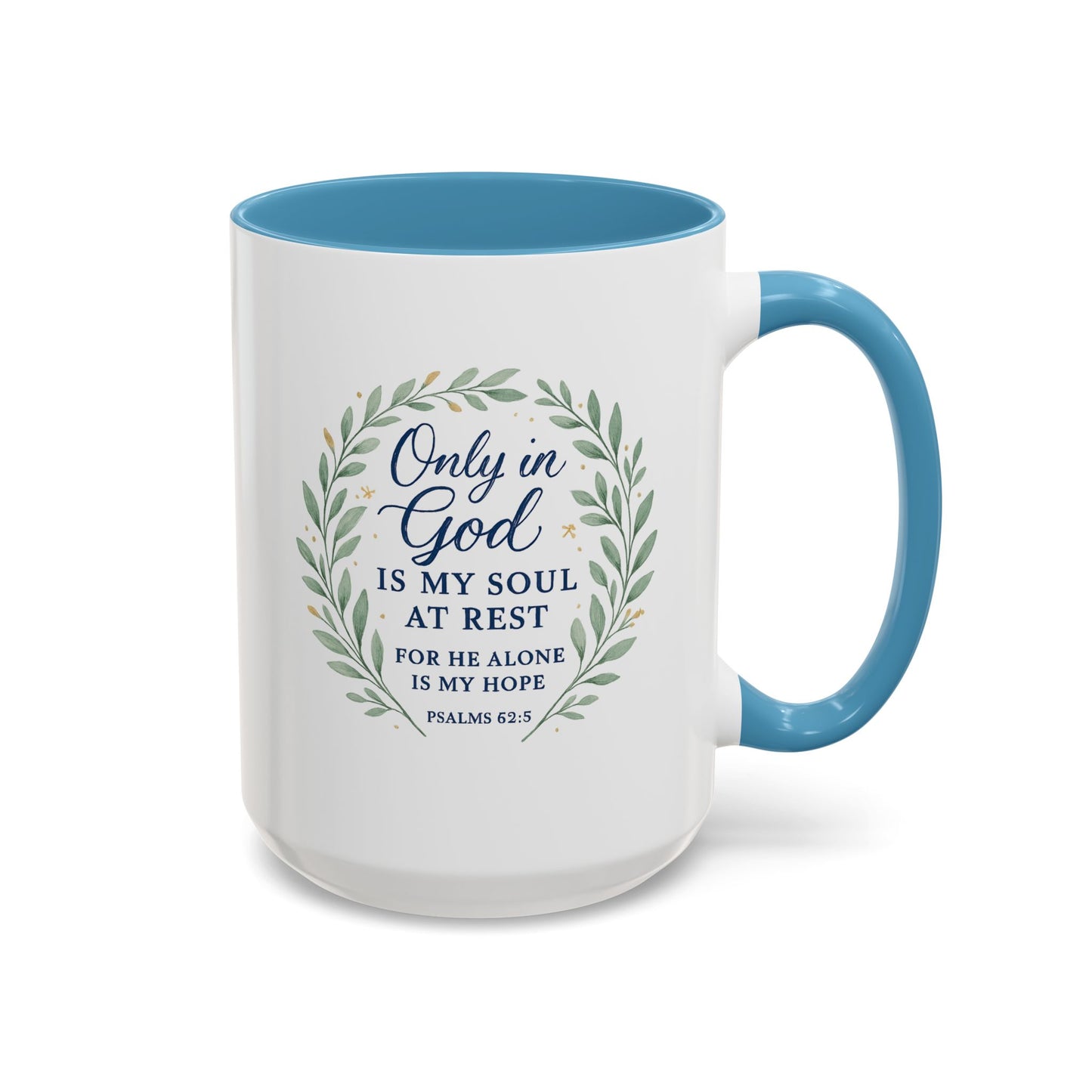 "Only in God is my soul at rest" Psalms 62:5 - Inspirational Bible Verse Coffee Mug