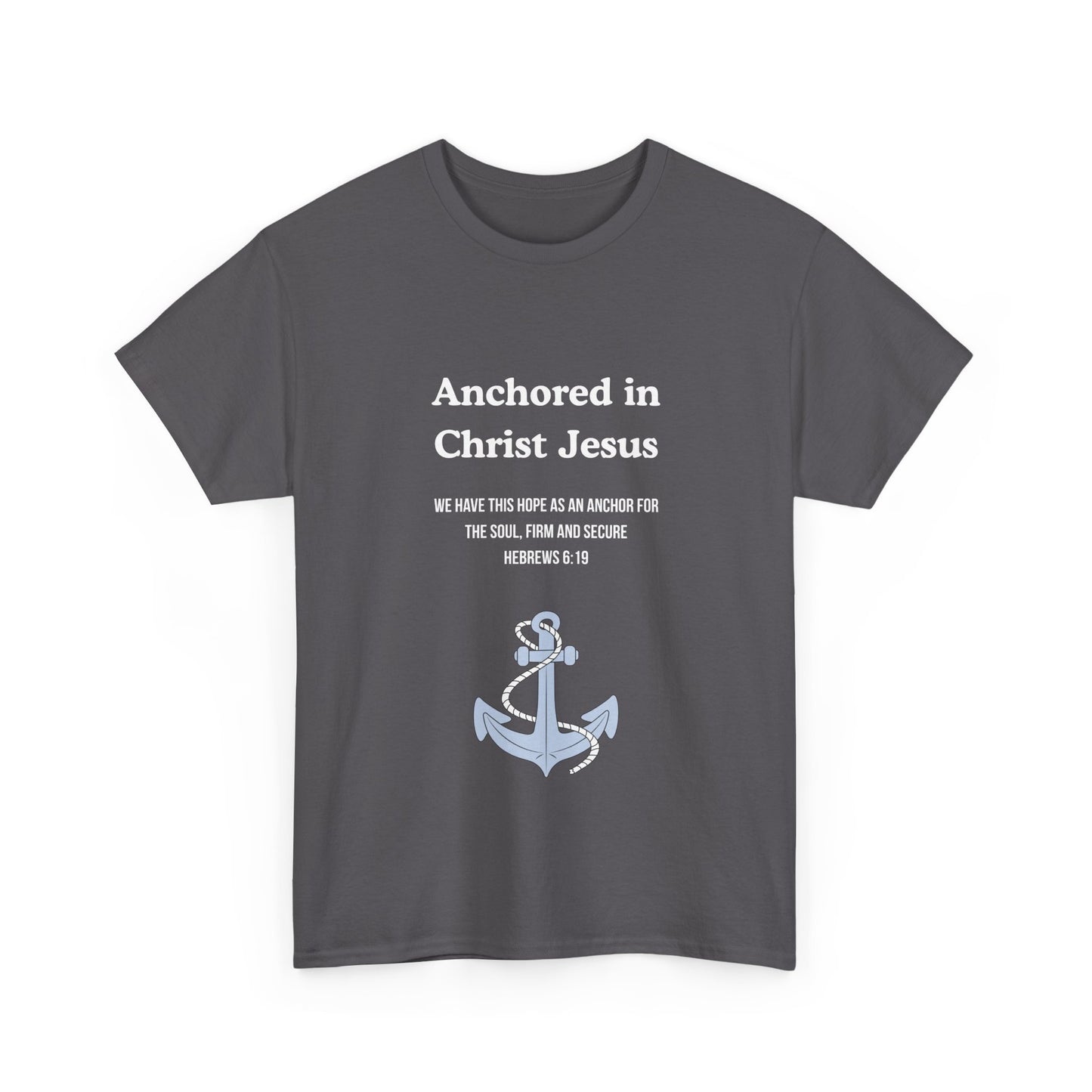 "Anchored in Christ Jesus" - Faith-Inspired Unisex Tee, Christian Apparel, Gift, Inspirational Shirt, Everyday Wear