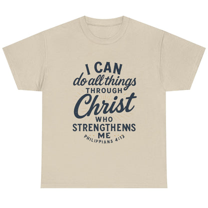 "I Can Do All Things Through Christ" - Inspirational Tee