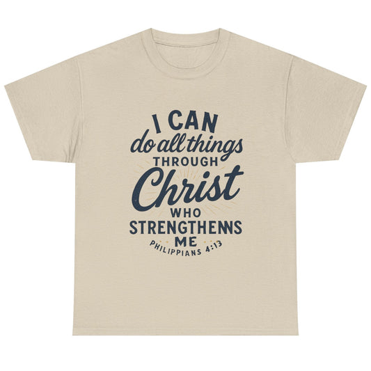 "I Can Do All Things Through Christ" - Inspirational Tee