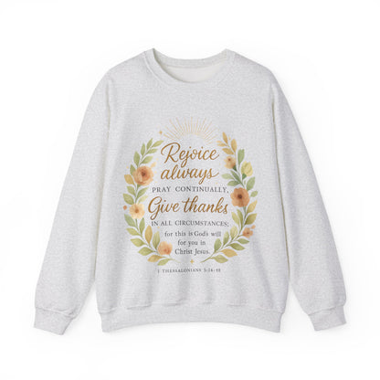 Rejoice Always, Pray Continuously, Give Thanks - Inspirational Crewneck Sweatshirt