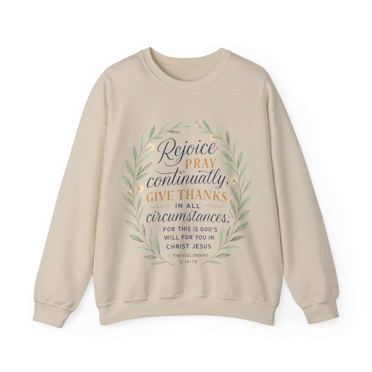 "Rejoice Always, Pray Continuously, Give Thanks" = Faith-Inspired Crewneck Sweatshirt