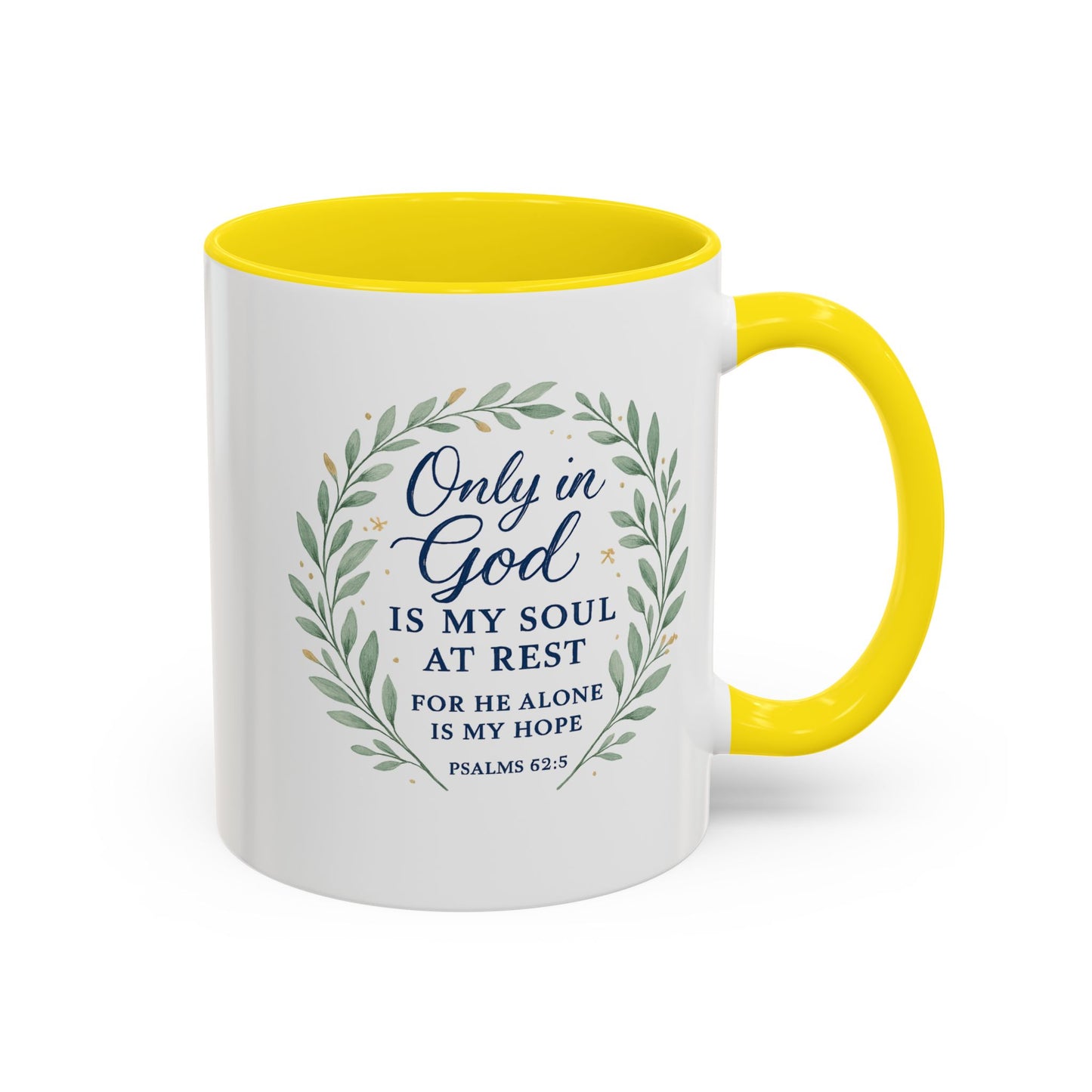 "Only in God is my soul at rest" Psalms 62:5 - Inspirational Bible Verse Coffee Mug