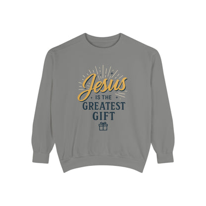 "Jesus is the Greatest Gift" - Unisex Garment-Dyed Sweatshirt