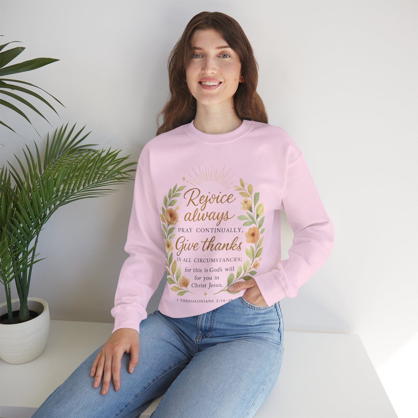 Rejoice Always, Pray Continuously, Give Thanks - Inspirational Crewneck Sweatshirt