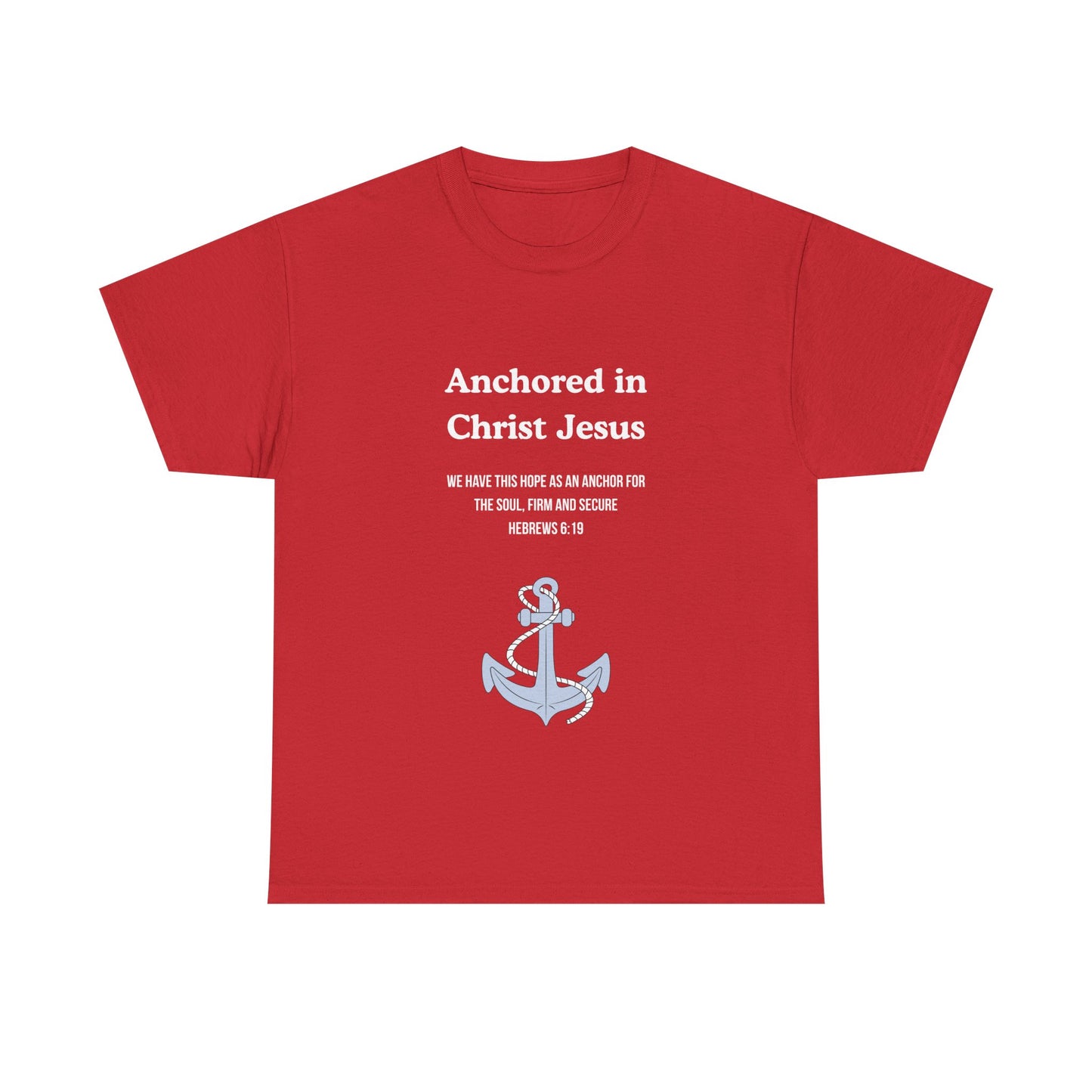 "Anchored in Christ Jesus" - Faith-Inspired Unisex Tee, Christian Apparel, Gift, Inspirational Shirt, Everyday Wear