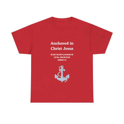 "Anchored in Christ Jesus" - Faith-Inspired Unisex Tee, Christian Apparel, Gift, Inspirational Shirt, Everyday Wear