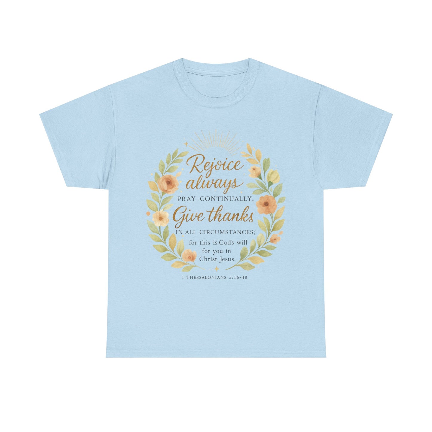 Rejoice Always, Pray Continuously, Give Thanks - Inspirational Faith Tee