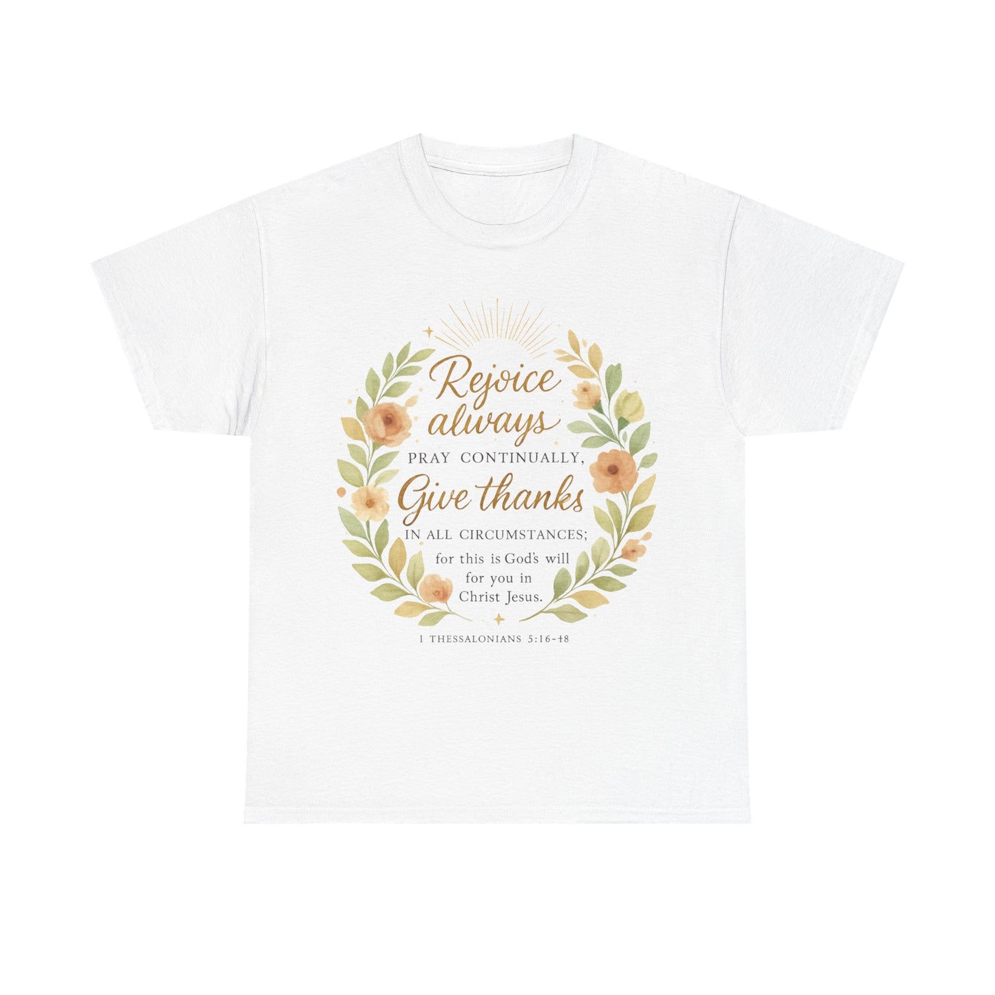 Rejoice Always, Pray Continuously, Give Thanks - Inspirational Faith Tee
