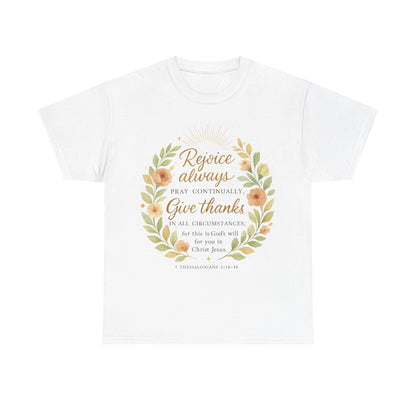 Rejoice Always, Pray Continuously, Give Thanks - Inspirational Faith Tee