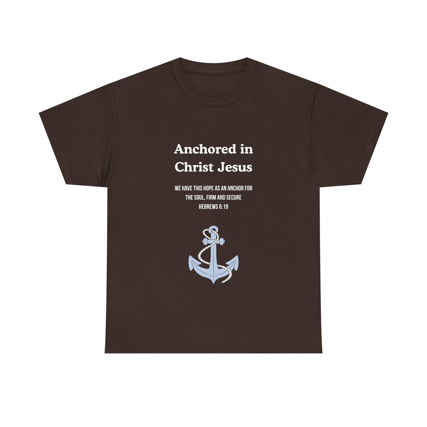 "Anchored in Christ Jesus" - Faith-Inspired Unisex Tee, Christian Apparel, Gift, Inspirational Shirt, Everyday Wear