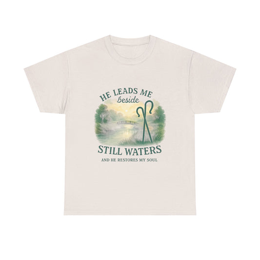 "He Leads Me Beside Still Waters", Faith-Based Tee, Christian Apparel, Inspirational Shirt, Relaxed Fit T-Shirt