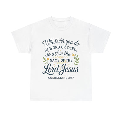 Colossians 3:17 Inspirational Christian Tee