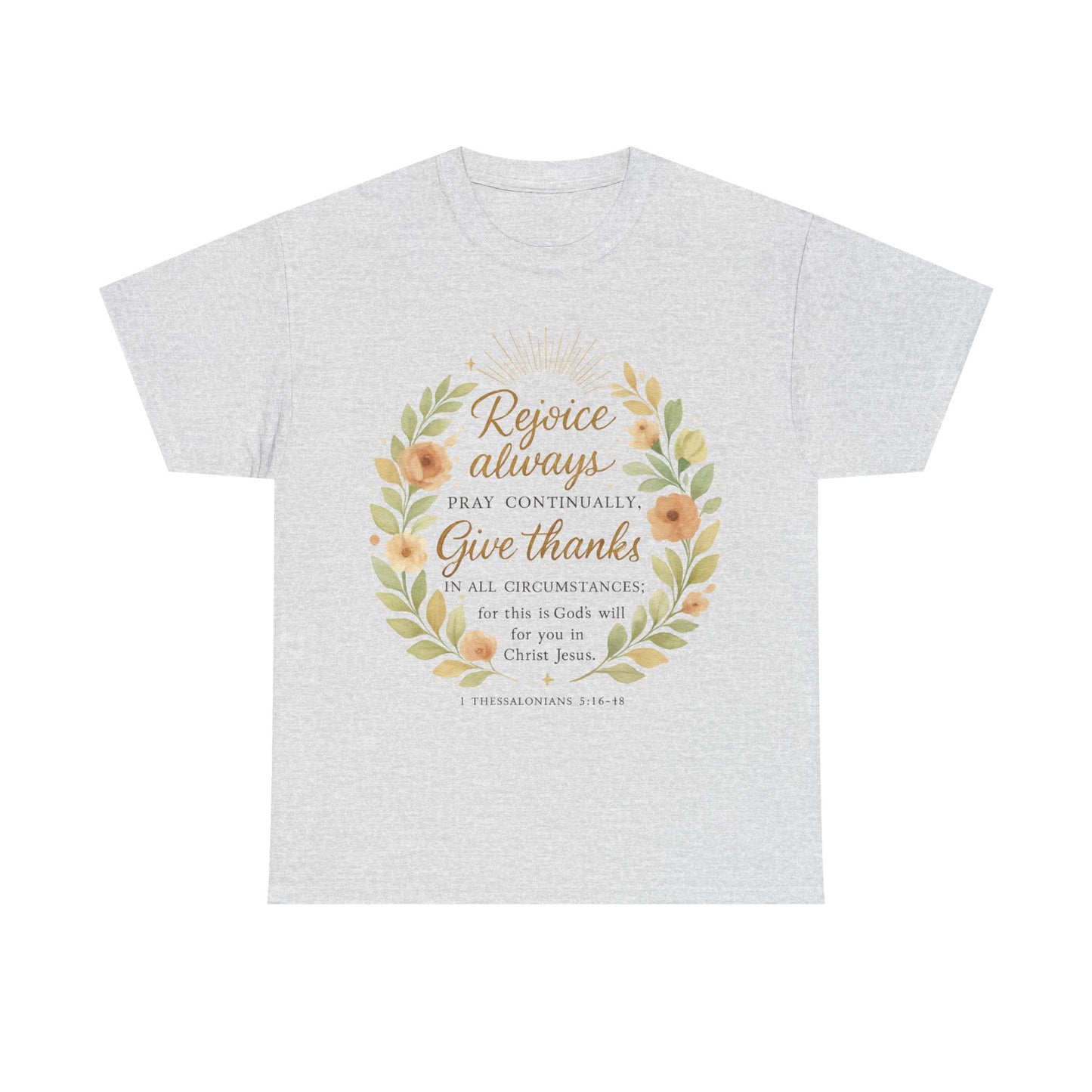 Rejoice Always, Pray Continuously, Give Thanks - Inspirational Faith Tee