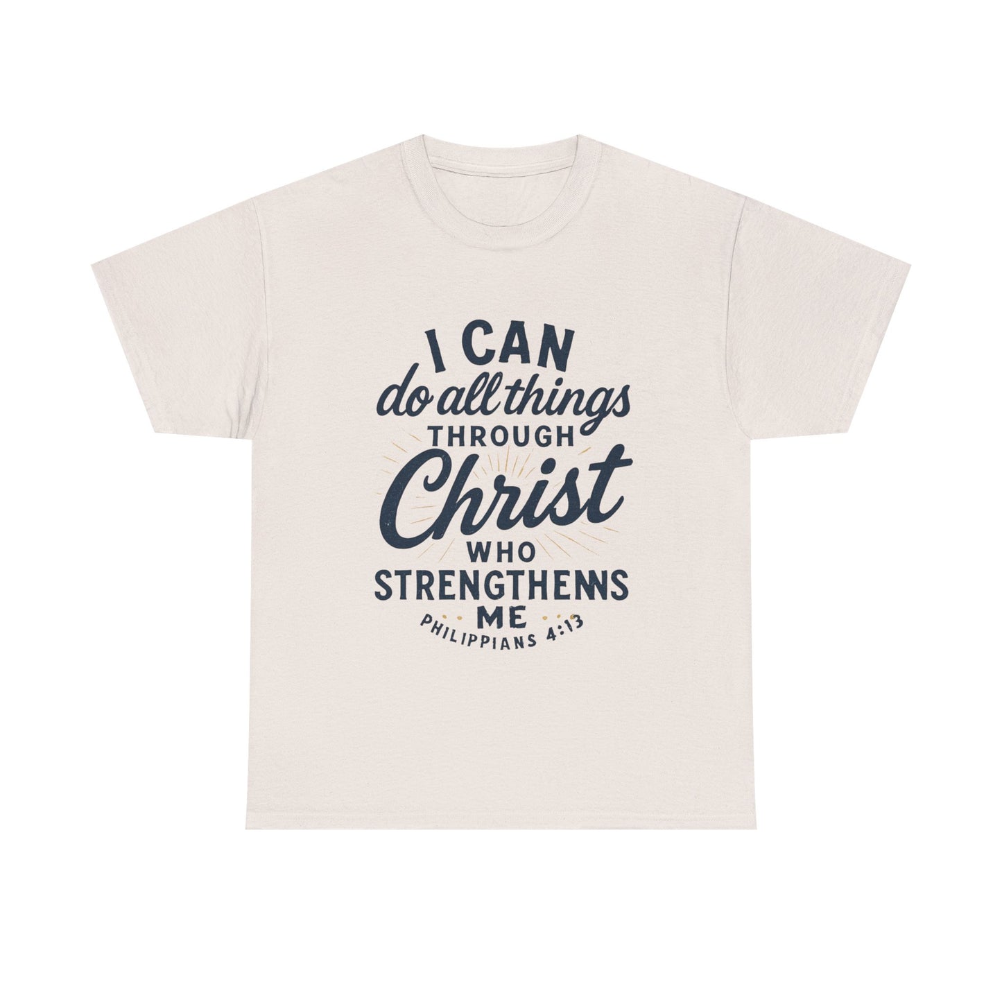 "I Can Do All Things Through Christ" - Inspirational Tee