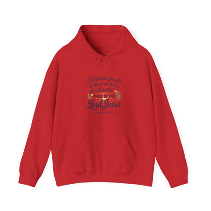 Colossians 3:17 "Do all things in the name of the Lord Jesus" Inspirational Jesus Hoodie