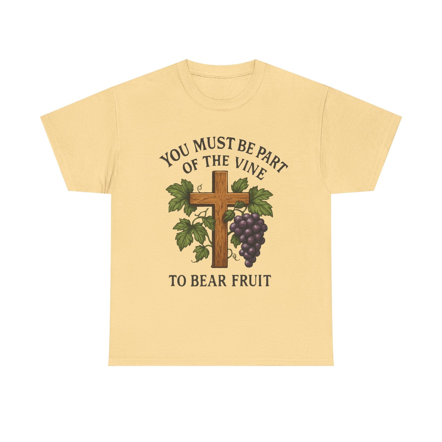 "You must be part of the Vine to bear fruit" - Christian Unisex T-Shirt