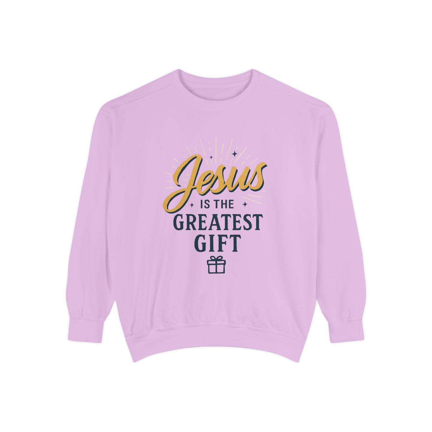 "Jesus is the Greatest Gift" - Unisex Garment-Dyed Sweatshirt