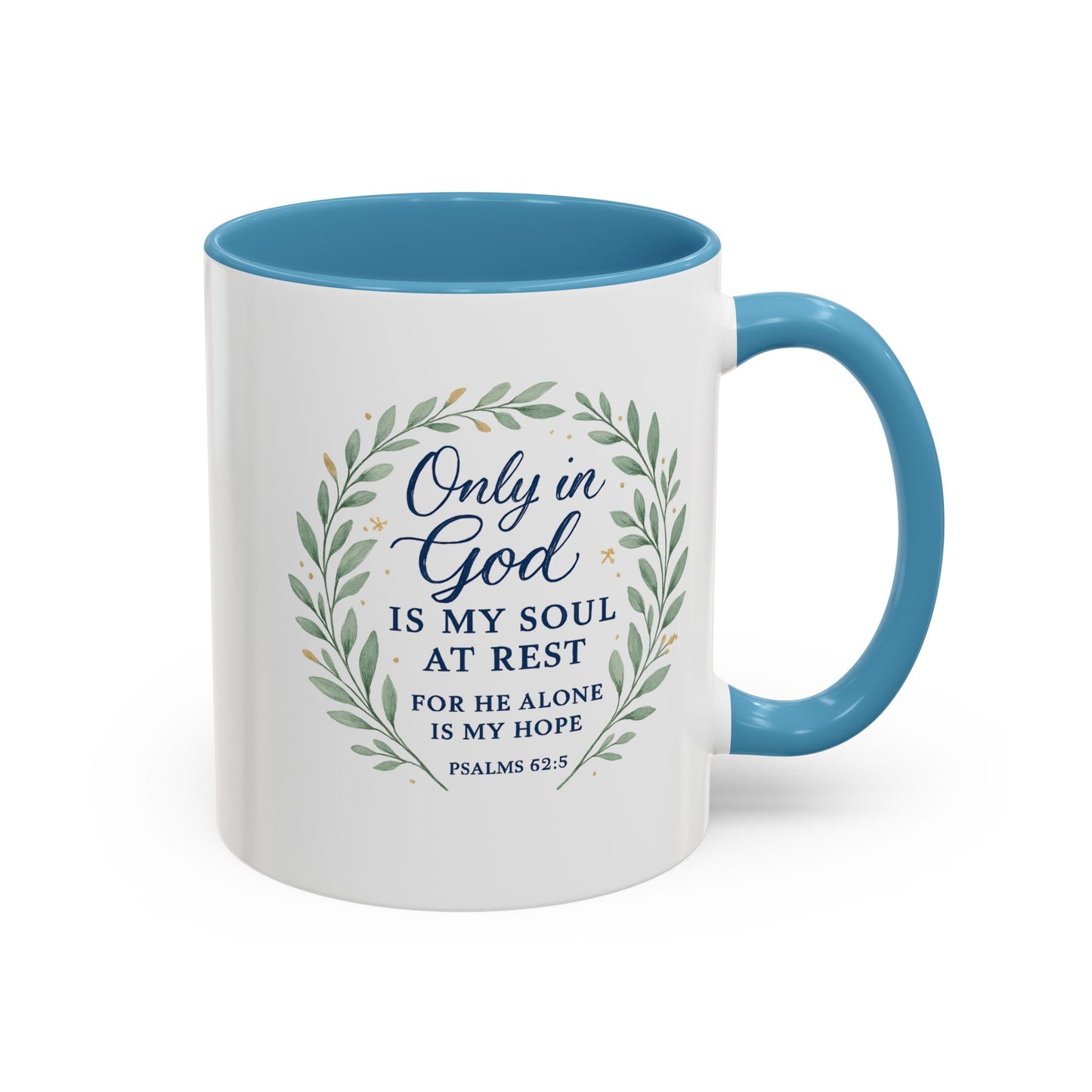 "Only in God is my soul at rest" Psalms 62:5 - Inspirational Bible Verse Coffee Mug